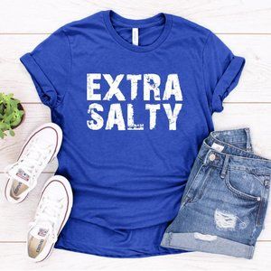 Extra Salty Shirt, Don't Be Salty Shirt